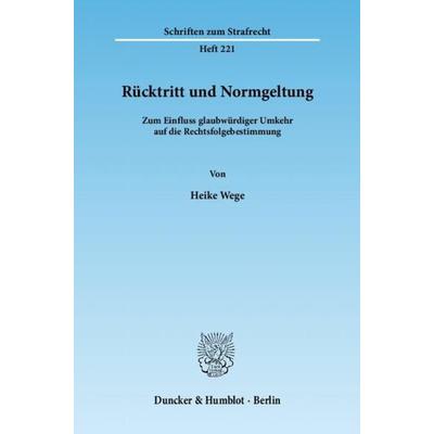 Rücktritt und Normgeltung., Taschenbuch von Heike Wege, Duncker & Humblot, 978-3-428-13583-7