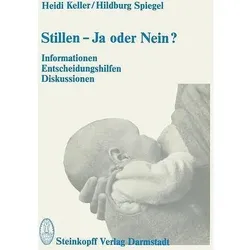 Stillen - Ja oder Nein?, Fachbücher von Heidi Keller