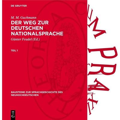 Der Weg zur deutschen Nationalsprache, Teil 1, Gebundene Ausgabe von M. M. Guchmann, De Gruyter, 978-3-11-270726-5
