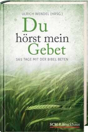 Ulrich Wendel - Du hörst mein Gebet: 365 Tage mit der Bibel beten - Preis vom 06.10.2026 07:26:00 h