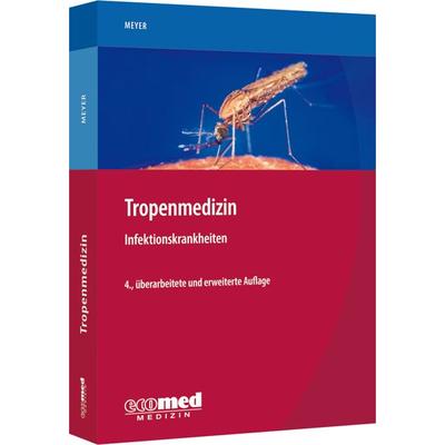 Tropenmedizin, Gebundene Ausgabe von Christian G. Meyer, Ecomed-Storck, 978-3-609-16540-0