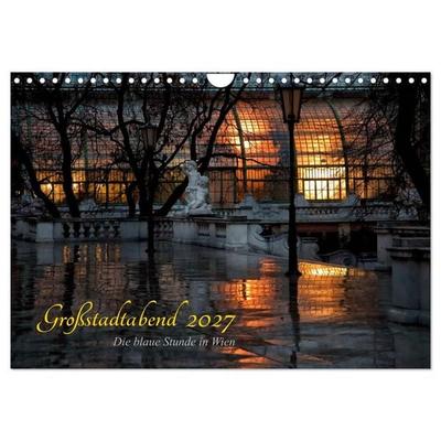 Großstadtabend - Die blaue Stunde in Wien (Wandkalender 2027 DIN A4 quer), CALVENDO Monatskalender