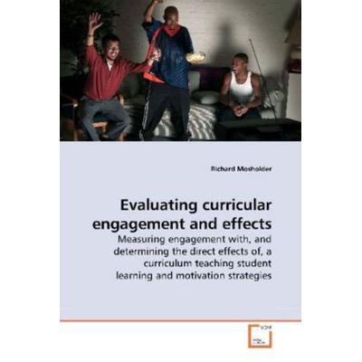 Mosholder, R: Evaluating curricular engagement and effects, Taschenbuch von Richard Mosholder, VDM, 978-3-639-20180-2