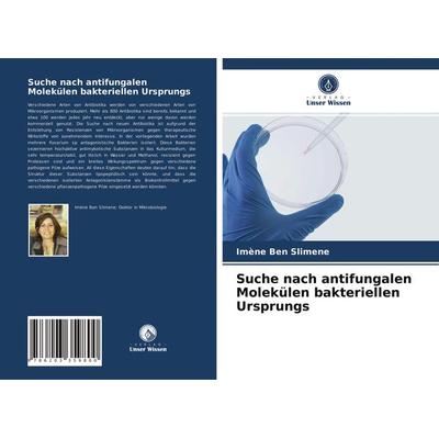 Suche nach antifungalen Molekülen bakteriellen Ursprungs, Taschenbuch von Imène Ben Slimene, Verlag Unser Wissen, 978-620-3-35980-0