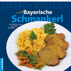 Paul Enghofer - Einfach Köstlich. Bayerische Schmankerl. Aus Altbayern und Bayerisch- Schwaben - Preis vom 09.10.2026 07:28:09 h