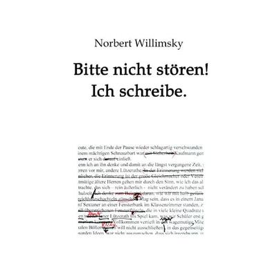 Bitte nicht stören! Ich schreibe., Taschenbuch von Norbert Willimsky, Epubli, 978-3-7565-4990-0