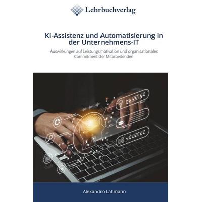 KI-Assistenz und Automatisierung in der Unternehmens-IT, Taschenbuch von Alexandro Lahmann, Lehrbuchverlag