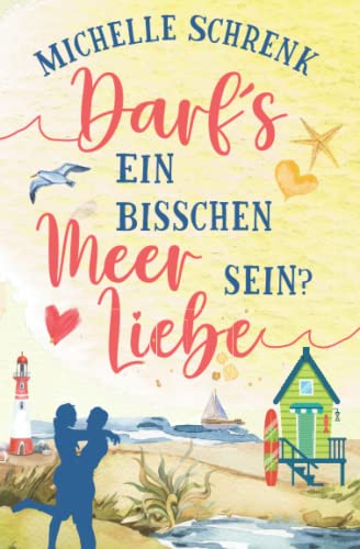 Michelle Schrenk - Darfs ein bisschen Meer Liebe sein? - Preis vom 13.10.2026 11:25:28 h