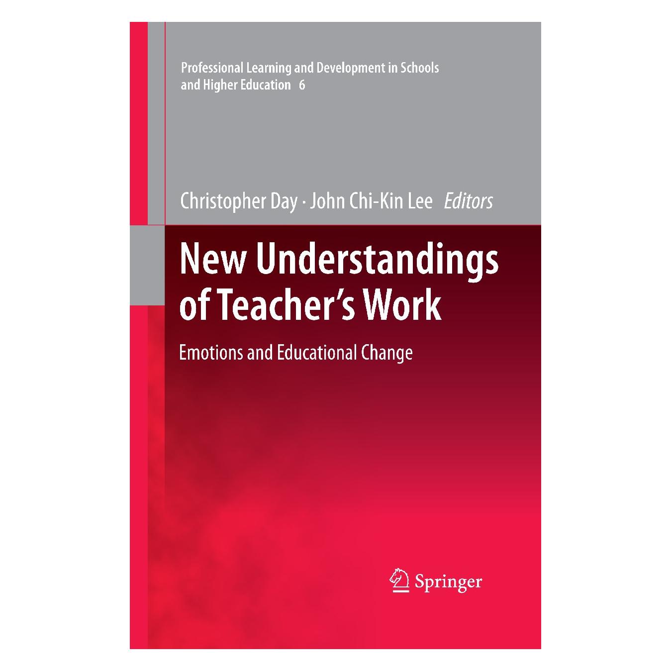 Springer New Understandings of Teacher's Work (Englisch, Hardcover, Christopher Day, John Chi-Kin Lee) (9789400705449)