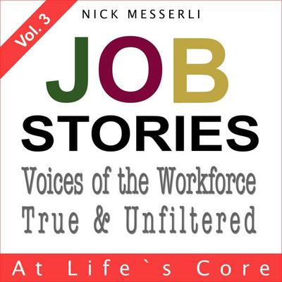 Job Stories Vol. 3 - At Life's Core - Nick Messerli, Audio, 9783689839437