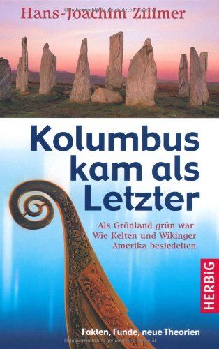 Hans-Joachim Zillmer - Kolumbus kam als Letzter: Als Grönland grün war: Wie Kelten und Wikinger Amerika besiedelten. Fakten, Funde, neue Theorien - Preis vom 30.09.2026 09:01:18 h