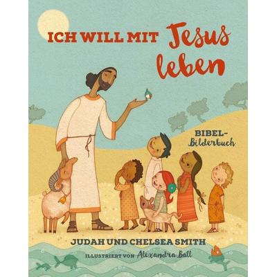Ich will mit Jesus leben, Gebundene Ausgabe von Judah Smith,Chelsea Smith, Grace today Verlag, 978-3-95933-035-0