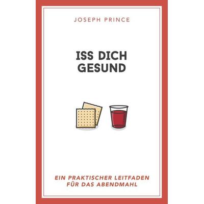 Iss dich gesund, Taschenbuch von Joseph Prince, Grace today Verlag, 978-3-95933-135-7