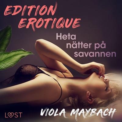 Heta nätter på savannen - Edition Érotique 1 - Viola Maybach, Audio, 9788726090727