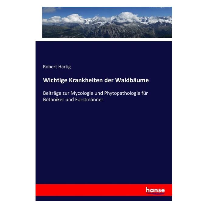 Hansebooks Wichtige Krankheiten der Waldbäume (Robert Hartig, 2016) (55875063)