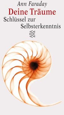 Ann Faraday - Deine Träume. Schlüssel zur Selbsterkenntnis. Ein psychologischer Ratgeber. - Preis vom 30.09.2026 22:30:23 h