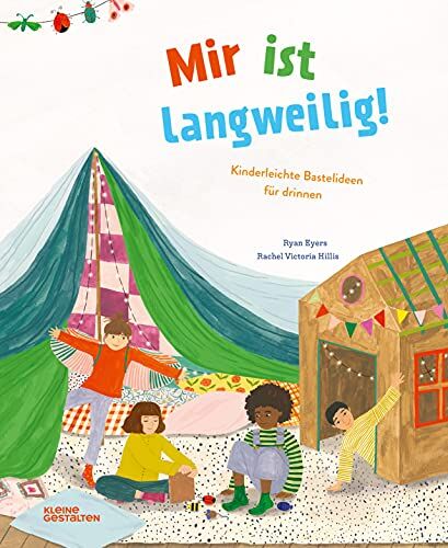 Eyers - Mir ist langweilig!: Kinderleichte Bastelideen für Drinnen - Preis vom 09.10.2026 07:28:09 h