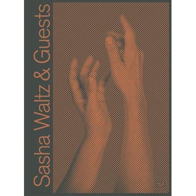 Sasha Waltz & Guests, Gebundene Ausgabe von , Hatje Cantz Verlag, 978-3-7757-5526-9