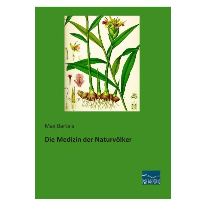 Fachbuchverlag Die Medizin der Naturvölker (Deutsch, Softcover, Max Bartels) (55572763)