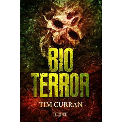Bioterror, Paperback von Tim Curran, Luzifer Verlag, 978-3-95835-609-2