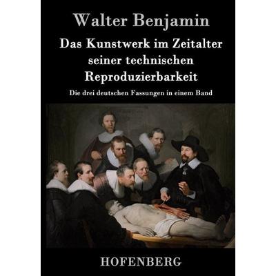 Das Kunstwerk im Zeitalter seiner technischen Reproduzierbarkeit, Gebundene Ausgabe von Walter Benjamin, Hofenberg, 978-3-8430-2554-6