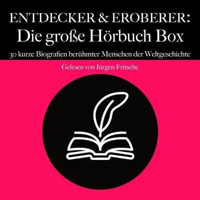 Entdecker & Eroberer: Die große Hörbuch Box - 5 Minuten,5 Minuten Biografien,Jürgen Fritsche, Audio, 9783754516317