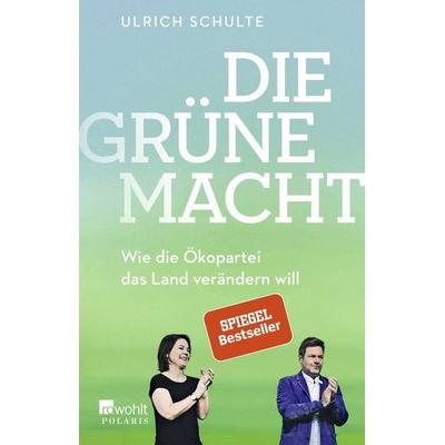Die grüne Macht, Taschenbuch von Ulrich Schulte, Rowohlt Taschenbuch