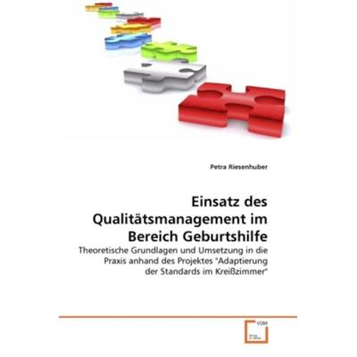 Riesenhuber, P: Einsatz des Qualitätsmanagement im Bereich G, Taschenbuch von Petra Riesenhuber, VDM, 978-3-639-32586-7