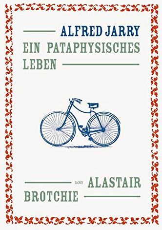 Alastair Brotchie - Alfred Jarry: Ein pataphysisches Leben (KapitaleBibliothek) - Preis vom 18.10.2026 19:22:15 h