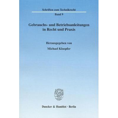 Gebrauchs- und Betriebsanleitungen in Recht und Praxis., Taschenbuch von Michael Kloepfer, Duncker & Humblot, 978-3-428-12382-7