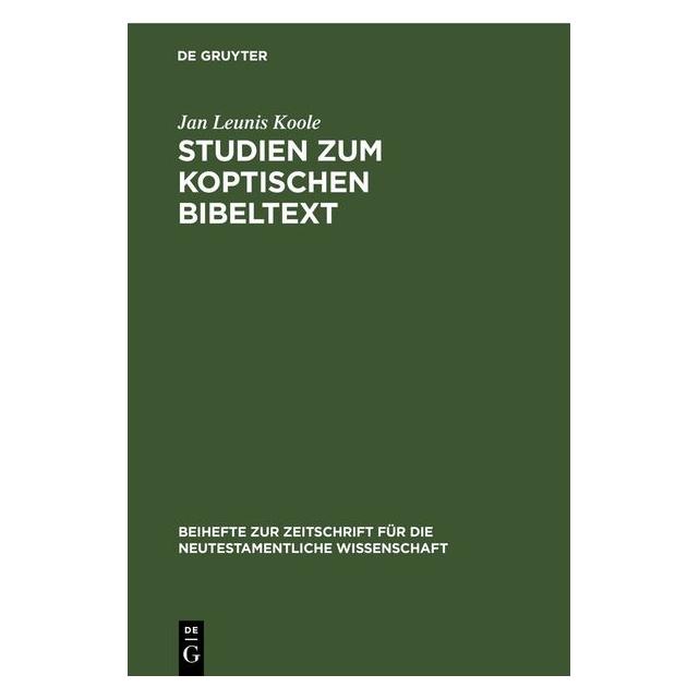 De Gruyter Koole:Studien zum koptischen Bibeltext (Deutsch, Hardcover, Jan Leunis Koole) (67782020)