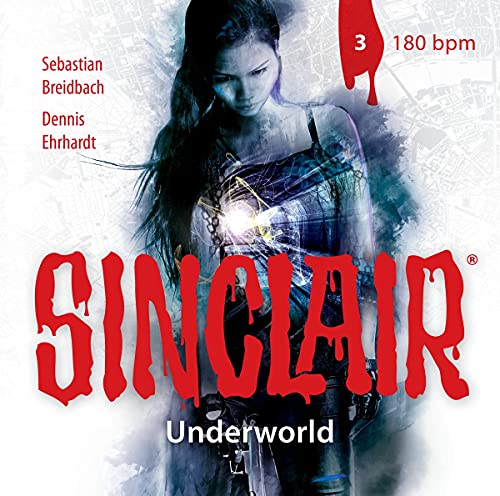 Dennis Ehrhardt - SINCLAIR - Underworld: Folge 03: 180 bpm. (Staffel 2). - Preis vom 30.09.2026 09:01:18 h