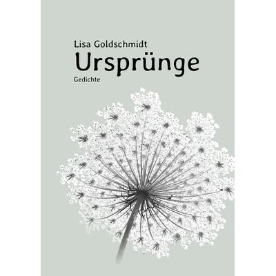 Ursprünge, Gebundene Ausgabe von Lisa Goldschmidt, Elifverlag, 978-3-946989-74-5