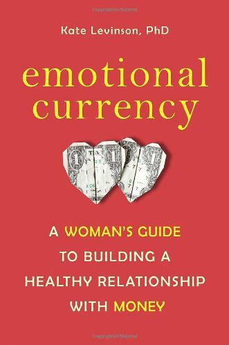 Kate Levinson Ph.D. - Emotional Currency: A Woman's Guide to Building a Healthy Relationship with Money - Preis vom 09.10.2026 07:28:09 h