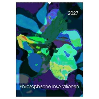 Philosophische Inspirationen Wandkalender 2027 (Wandkalender 2027 DIN A2 hoch), CALVENDO Monatskalender