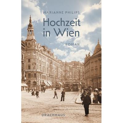 Hochzeit in Wien, Gebundene Ausgabe von Marianne Philips, Urachhaus