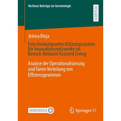 Entscheidungsunterstützungssystem für Innovationsnetzwerke im Bereich Ambient Assisted Living, Taschenbuch von Jelena Bleja, Springer Fachmedien