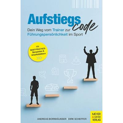 Aufstiegscode, Taschenbuch von Andreas Bornhäusser,Dirk Scheffer, Meyer & Meyer, 978-3-8403-7995-6
