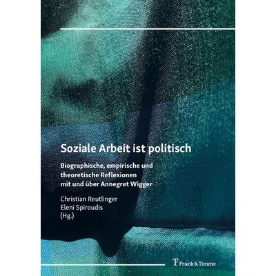 Soziale Arbeit ist politisch, Taschenbuch von , Frank & Timme, 978-3-7329-0868-4