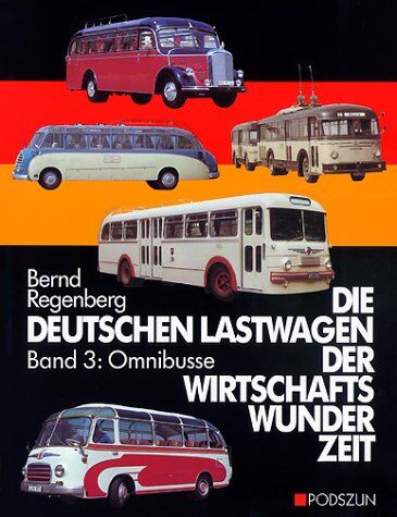 Bernd Regenberg - Die deutschen Lastwagen der Wirtschaftswunderzeit, Bd.3, Omnibusse - Preis vom 30.09.2026 22:30:23 h