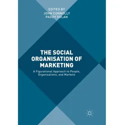 The Social Organisation of Marketing, Fachbücher von John Connolly, Paddy Dolan