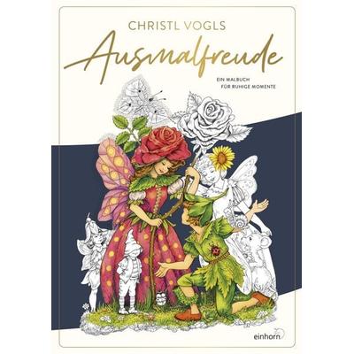 Christl Vogls Ausmalfreude, Taschenbuch von Christl Vogl, Einhorn-Vlg, 978-3-95747-197-0