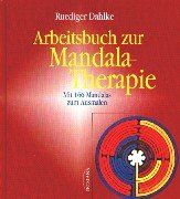 Rüdiger Dahlke - Arbeitsbuch zur Mandala-Therapie: Das Geheimnis der Mitte - Preis vom 30.09.2026 22:30:23 h