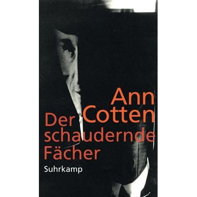 Der schaudernde Fächer, Gebundene Ausgabe von Ann Cotten, Suhrkamp, 978-3-518-42389-9