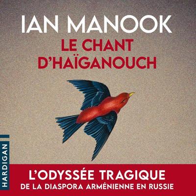Le Chant d'Haïganouch - Ian Manook, Audio, 9782374345499