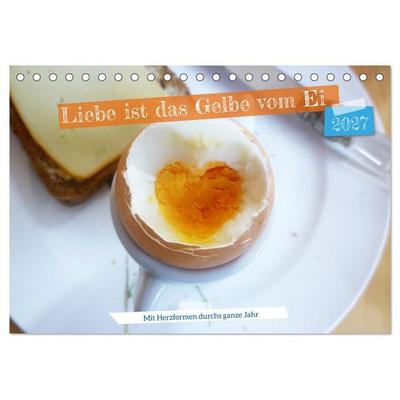 Liebe ist das gelbe vom Ei (Tischkalender 2027 DIN A5 quer), CALVENDO Monatskalender