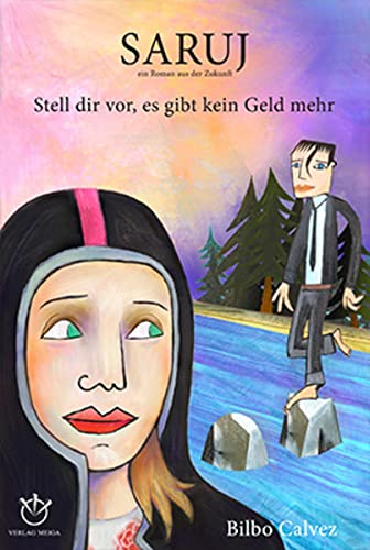 Bilbo Calvez - Saruj: Stell' dir vor, es gibt kein Geld mehr - Preis vom 16.10.2026 11:41:07 h