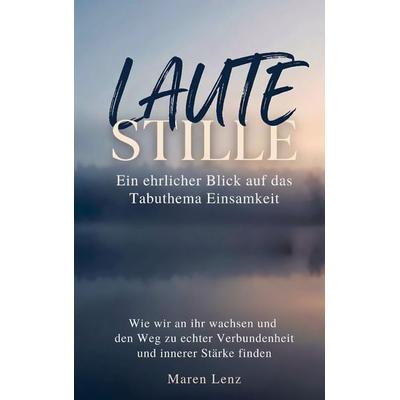 Laute Stille, Taschenbuch von Maren Lenz, Blattwerk Verlag, 978-3-9826797-7-8