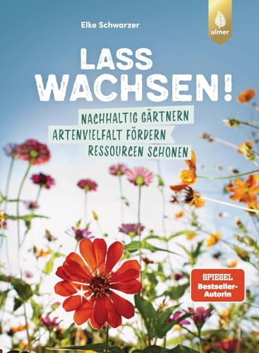 Elke Schwarzer - Lass wachsen!: Nachhaltig gärtnern, Artenvielfalt fördern, Ressourcen schonen. Wie du mit deinem Garten die Welt retten kannst - Preis vom 09.10.2026 07:28:09 h