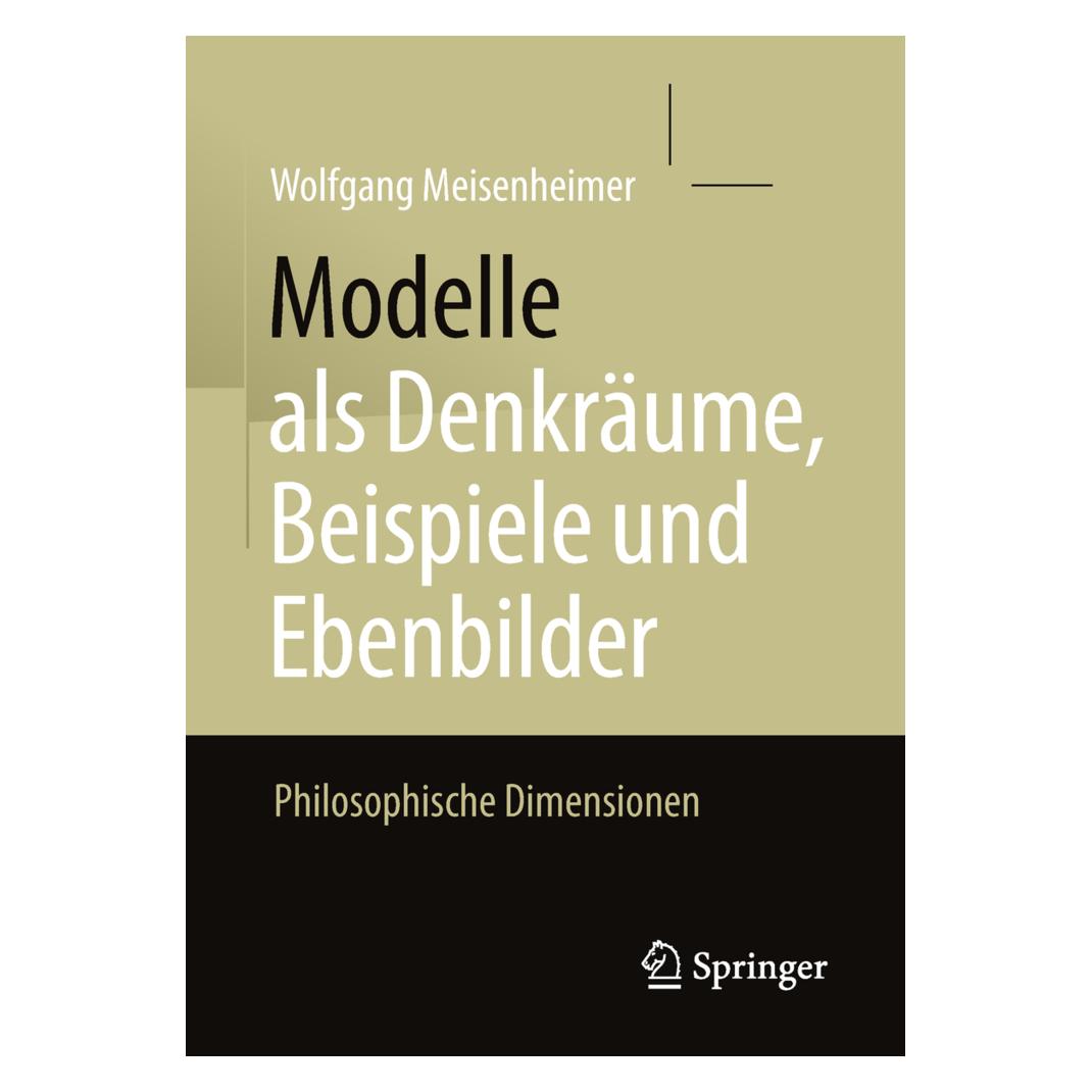 Springer Modelle als Denkräume, Beispiele und Ebenbilder (Deutsch, Softcover, Wolfgang Meisenheimer) (56037833)
